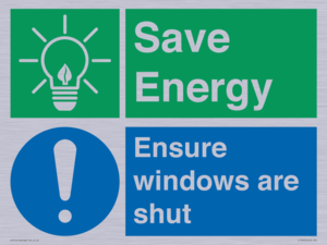 Save Energy - Ensure windows are shut